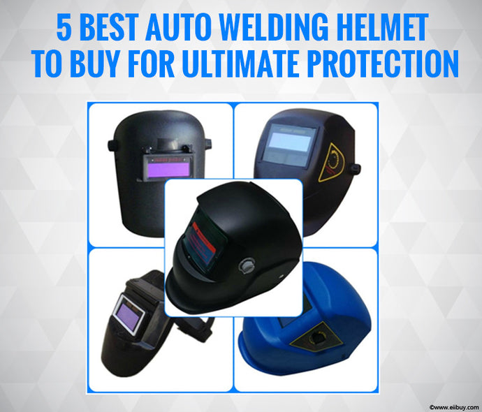 5 Best Auto Welding Helmet to Buy for Ultimate Protection