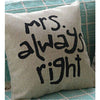 Mrs.always right creative cotton pillow cover cushion cover - Mega Save Wholesale & Retail